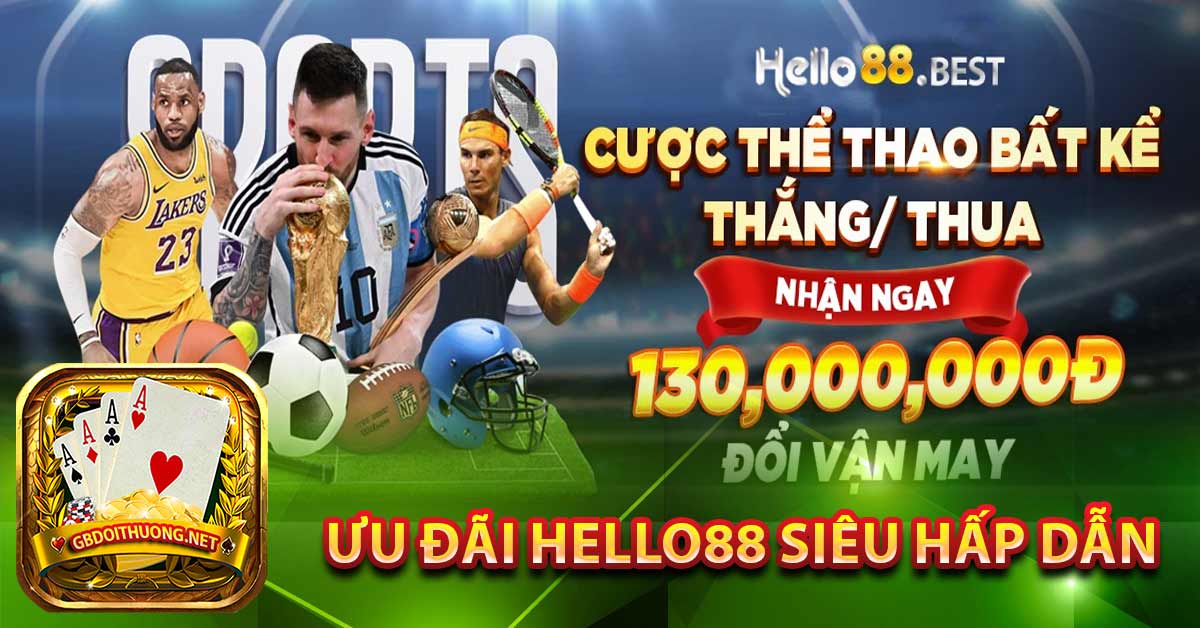 Nhận ngay ưu đãi hấp dẫn khi đăng ký hello88 thành công